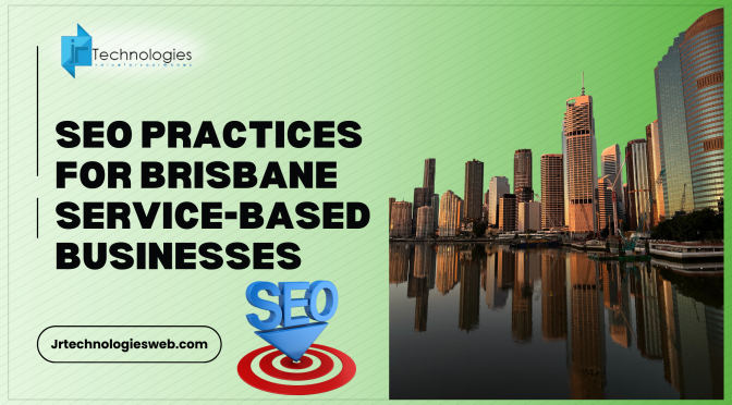 SEO Practices for Brisbane Service-Based Businesses