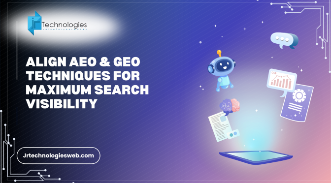 Align AEO & GEO Techniques for Maximum Search Visibility
