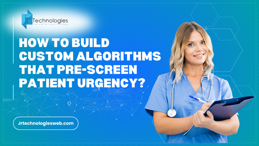 Build Patient Triage Algorithms That Save Time
