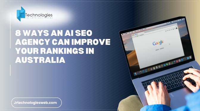 8 Ways an AI SEO Agency Can Improve Your Rankings in Australia