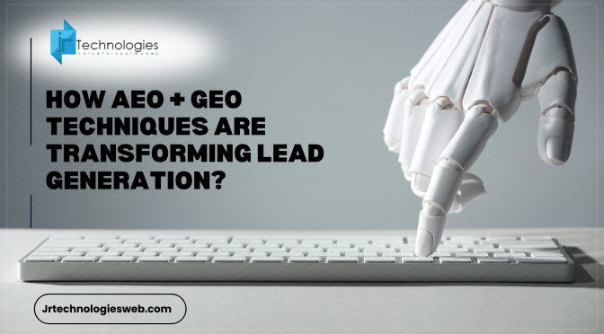 How AEO + GEO Techniques Are Transforming Lead Generation