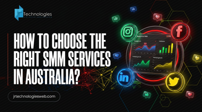 How to Choose the Right SMM Services in Australia?