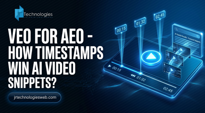 VEO for AEO - How Timestamps Win AI Video Snippets.